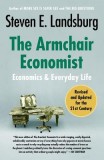 The Armchair Economist: Economics and Everyday Life