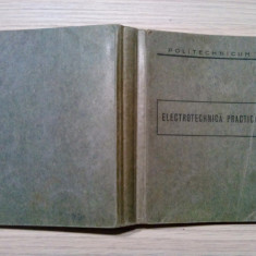 ELECTROTEHNICA PRACTICA - Petre Dulfu, Vasile Luca, Carol Molnar -1937, 586 p.