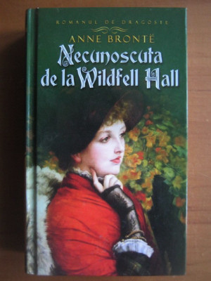 Anne Bronte - Necunoscuta de la Wildfell Hall (2012, editie cartonata) foto