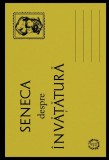 Despre &Icirc;nvățătură - Paperback brosat - Seneca - Seneca Lucius Annaeus