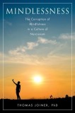 Mindlessness: The Corruption of Mindfulness in a Culture of Narcissism
