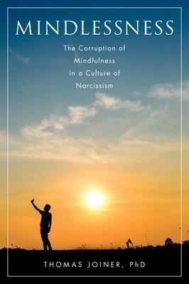 Mindlessness: The Corruption of Mindfulness in a Culture of Narcissism foto