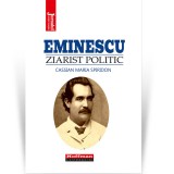 Cumpara ieftin Eminescu, ziarist politic - Cassian Maria Spiridon