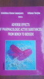 Adverse effects of pharmacologic active substances: from bench to bedside- Catalina Elena Lupusoru, Liliana Tartau