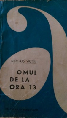 Omul de la ora 13 Dragos Vicol 1964 foto