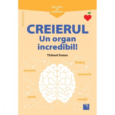Mic ghid de sanatate: Creierul - Thibaud Dumas, editia 2021 foto