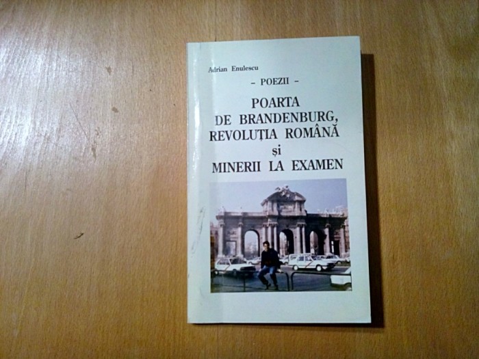 POARTA DE BRANDENBURG, REVOLUTIA ROMANA si MINERII LA EXAMEN - A. Enulescu