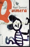 Quimera - Paul Tanicui, Humanitas, 2015, Roman, Beletristica, 189 pagini, ISBN 9789735049591