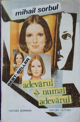 ADEVARUL SI NUMAI ADEVARUL-MIHAIL SORBUL-245969 foto