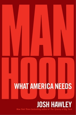Manhood: The Masculine Virtues America Needs foto