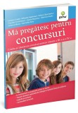 Cumpara ieftin Ma pregatesc pentru concursuri &bull; Limba si literatura romana pentru clasele a III-a si a IV-a