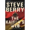 The Kaiser&#039;s Web - Steve Berry