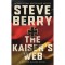 The Kaiser&#039;s Web - Steve Berry