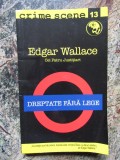 Edgar Wallace - Dreptate fara lege