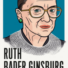 Ruth Bader Ginsburg: The Last Interview: And Other Conversations