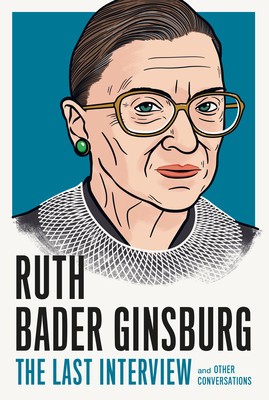 Ruth Bader Ginsburg: The Last Interview: And Other Conversations foto