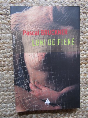 LUNI DE FIERE (roman) - Pascal BRUCKNER foto