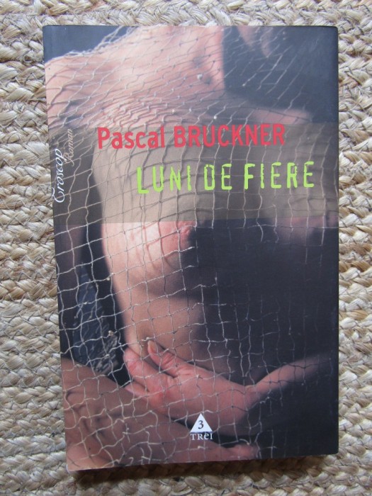 LUNI DE FIERE (roman) - Pascal BRUCKNER