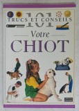 101 TRUCS ET CONSEILS , No. 25 : VOTRE CHIOT , 1997