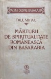 MARTURII DE SPIRITUALITATE ROMANEASCA DIN BASARABIA-PAUL MIHAIL-246759