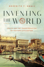 Inventing the World: Venice and the Transformation of Western Civilization foto