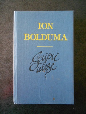 ION BOLDUMA - SCRIERI ALESE (1991, editie cartonata) foto