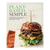 Cumpara ieftin Plant-Based Simple 150 Delicious Whole-Food, Nutrient-Dense Recipes for Healthy Living