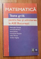 Matematica. Teste grila pentru bacalaureat si admiterea la ASE Bucuresti foto