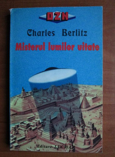 Charles Berlitz - Misterul lumilor uitate
