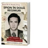 Carte Alexandru Omeag - Spion in doua regimuri. Alti stapani, aceleasi metode