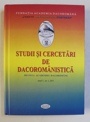 STUDII SI CERCETARI DE DACOROMANISTICA - REVISTA ANUALA A ACADEMIEI ROMANE ANUL 1 NR. 1 , 2011 foto