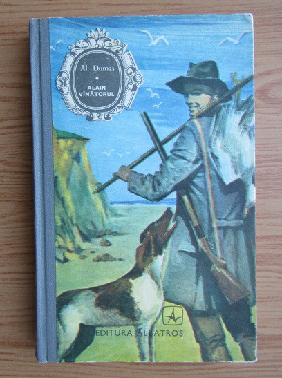 Alexandre Dumas - Alain vanatorul (1977, editie cartonata)