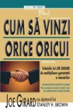 Cumpara ieftin Cum sa vinzi orice oricui. Tehnicile lui Joe Girard de multiplicare garantata a vanzarilor. Editia a III-a/Joe Girard, Business Tech