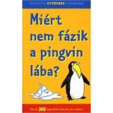 Mi&eacute;rt nem f&aacute;zik a pingvin l&aacute;ba? - K&ouml;zel 300 agyaf&uacute;rt k&eacute;rd&eacute;s &eacute;s v&aacute;lasz - Nagy Bogl&aacute;rka
