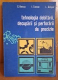 TEHNOLOGIA DEBITARII, DECUPARII SI PERFORARII DE PRECIZIE - C. ILIESCU