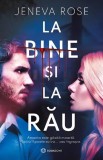 Cumpara ieftin La Bine si La Rau, Jeneva Rose - Editura Bookzone