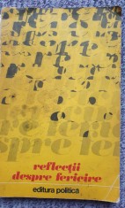 REFLECTII DESPRE FERICIRE, antologie de M. DIACONU, 1975, 175 pag, stare buna