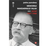 Memoriile mandarinului valah vol.II - Jurnal 1957-1958 | Petre Pandrea