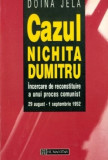 Cazul Nichita Dumitru - DOINA JELA Ed. Humanitas 1995