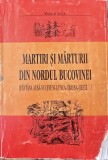 MARTIRI SI MARTURII DIN NORDUL BUCOVINEI FANTANA ALBA SUCEVENI LUNCA CRASNA IJESTI VASILE ILINCA 2003 EDITIA A 2-A ARE 74 PAG COLTUL RUPT DREAPTA JOS