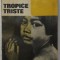 TROPICE TRISTE de C. LEVI - STRAUSS , 1968