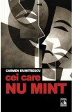 Cei care nu mint | Carmen Dumitrescu
