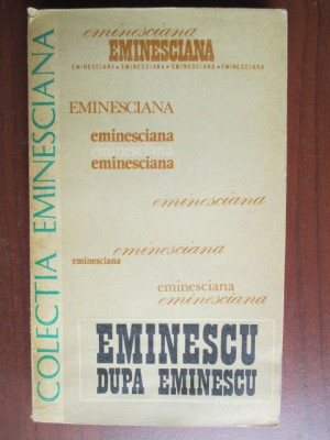 Colectia eminesciana 14- M. Eminescu dupa Eminescu foto