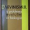 Darvinismul si problema evolutiei in biologie