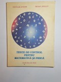 Cumpara ieftin Teste de control &icirc;n matematică și fizică &ndash; Aut. Nicolae Avram, Mihail Megan, Ed. de Vest, 1991