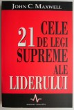 Cele 21 de legi supreme ale liderului - John C. Maxwell - Carte dezvoltare personala
