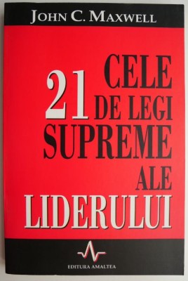 Cele 21 de legi supreme ale liderului &amp;ndash; John C. Maxwell foto