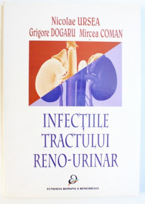 INFECTIILE TRACTULUI RENO - URINAR de NICOLAE URSEA...MIRCEA COMAN , 2000 foto