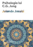 Psihologia lui C.G. Jung - Jolande Jacobi - Editura Trei