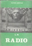 Eminescu la Radio Victor Craciun Editura Comitetul pentru Cultura si Arta 1970 77 pagini Editie Veche Literatura Romana